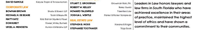 Leaders in Law honors lawyers and law firms in South Florida who have achieved excellence in their areas of practice, maintained the highest level of ethics and ahve shown a commitment to thier communities